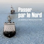 « Passer par le Nord », Histoire et enjeux arctiques