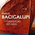 Ferrailleurs des mers de Paolo Bacigalupi